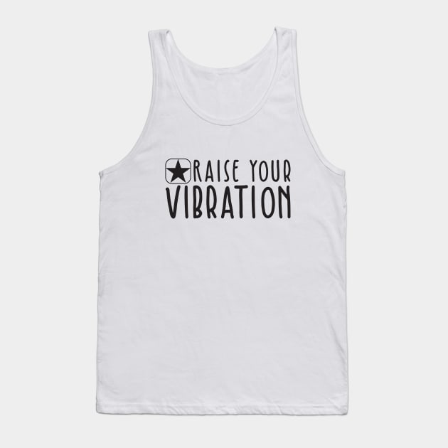 Raise Your Vibration Tank Top by BlueZenStudio